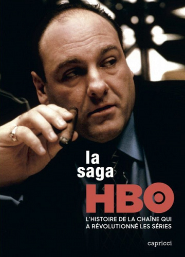 La saga HBO : L'histoire de la chaîne qui a révolutionné les séries - Jean-Vic Chapus, Axel Cadieux, Matthieu Rostac