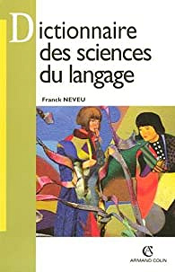 Dictionnaire des sciences du langage - Franck Neveu