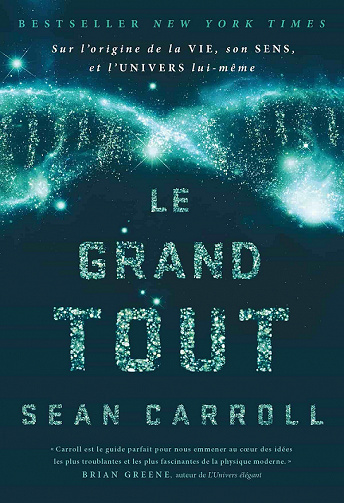 Le grand tout: L'origine de la vie, son sens et l'Univers lui-même - Sean Carroll (2020)