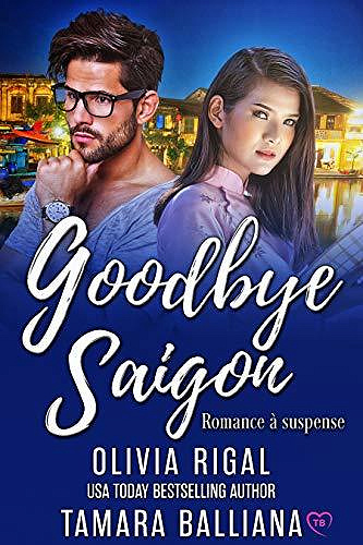 Goodbye Saïgon (Riviera Security t. 4) - Tamara Balliana (2020)