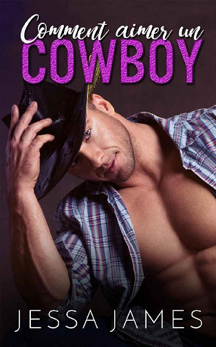 Jessa James - Comment aimer un cowboy