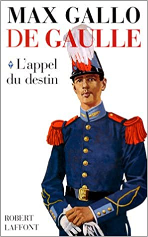 De Gaulle, tome 1 : L'appel du destin - Max GALLO