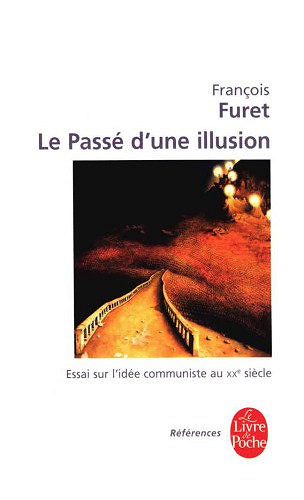 Le passé d'une illusion - François Furet