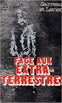 Face aux extra-terrestres - Charles Garreau, Raymond Lavier