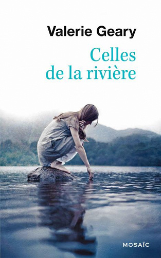 Valerie Geary - Celles de la rivière