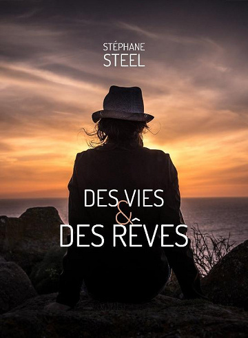 Stéphane Steel - Des vies et des rêves