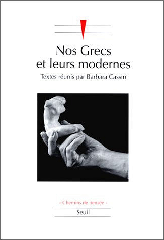 Nos Grecs et leurs modernes - Barbara Cassin