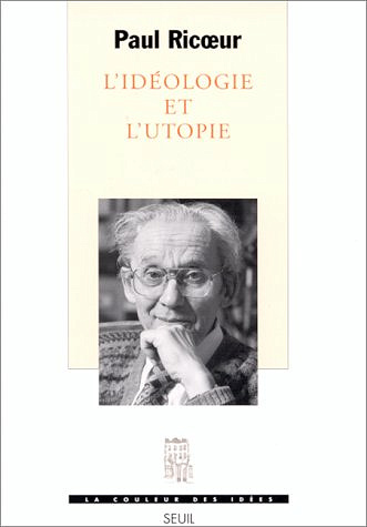 L'Idéologie et l'utopie - Paul Ricoeur