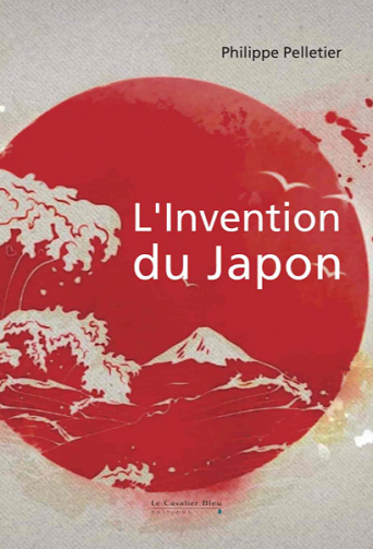 L'Invention du Japon - Philippe Pelletier (2020)
