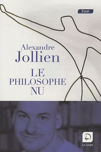Le Philosophe nu - Alexandre Jollien