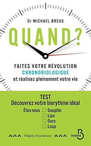 Quand ? Faites votre révolution chronobiologique et réalisez pleinement votre vie - Michael BREUS