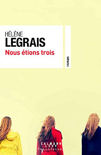 Nous étions trois - Hélène Legrais (2020)