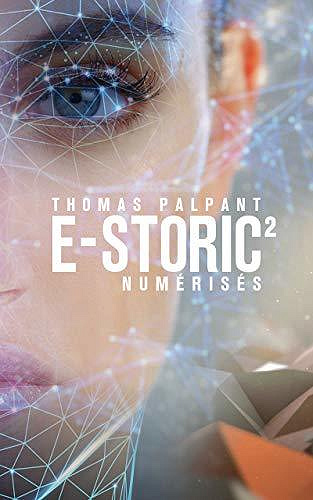 E-STORIC 2 : Numérisés - Thomas Palpant (2020)