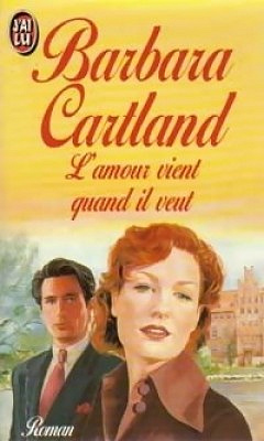 Barbara Cartland - L'amour vient quand il veut