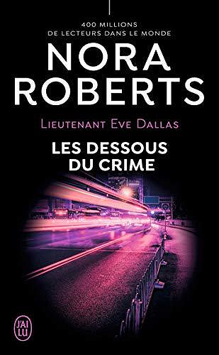 Les dessous du crime (Lieutenant Eve Dallas T48) - Nora Roberts (2020)