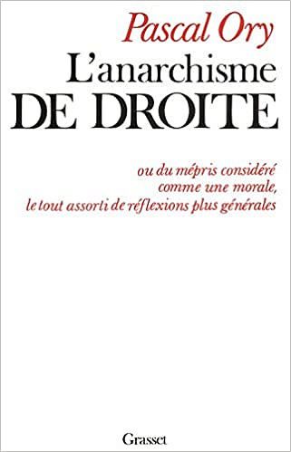 L’anarchisme de droite - Pascal Ory