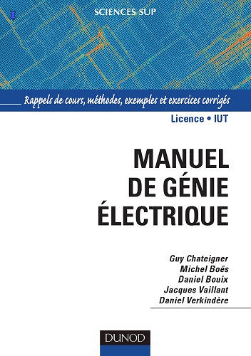 Manuel de génie électrique - Guy Chateigner Michel Boës Daniel Bouix