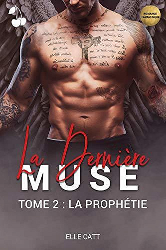 La Dernière Muse, Tome 2 : La Prophétie - Elle Catt (2020)
