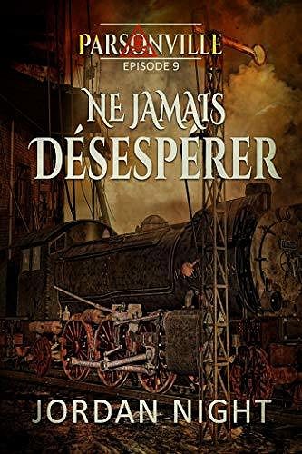 Jordan Night - Série Parsonville, Épisode 9: Ne Jamais Désespérer (2020)