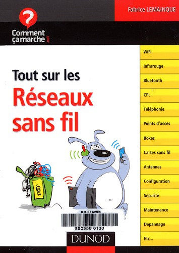 Tout sur les rseaux sans fil - Fabrice Lemainque