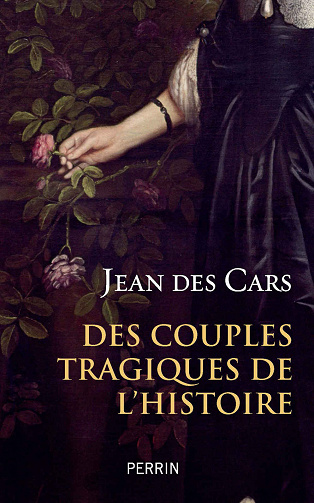Des couples tragiques de l'histoire - Jean des Cars (2020)