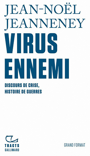 Virus ennemi: Discours de crise, histoire de guerres - Jean-Noël Jeanneney (2020)