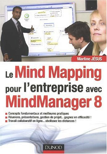 Le Mind Mapping pour l'entreprise avec Mindmanager 8 - Martine Jésus