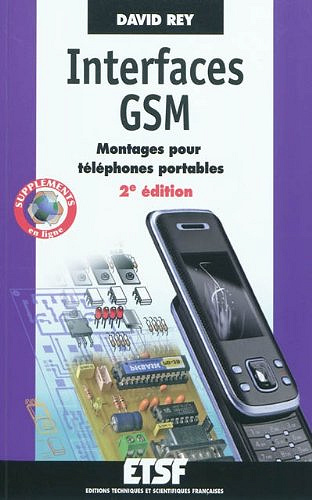 Interfaces GSM - Montages pour téléphones portables - 2e édition - David Rey