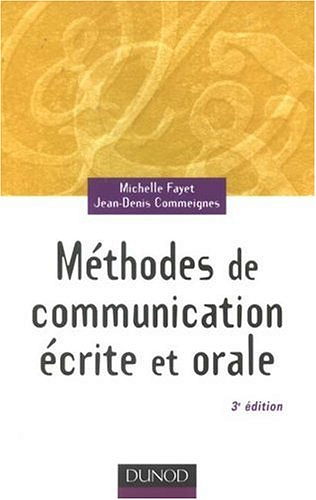 Méthodes de communication écrite et orale - Michelle Fayet, Jean-Denis Commeignes