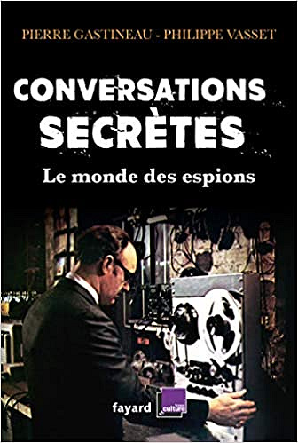 Conversations secrètes - Philippe Vasset et Pierre Gastineau (2020)