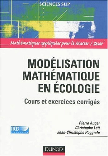 Modélisation mathématique en écologie - Jean-Christophe Poggiale, Christophe Lett, Pierre Auger