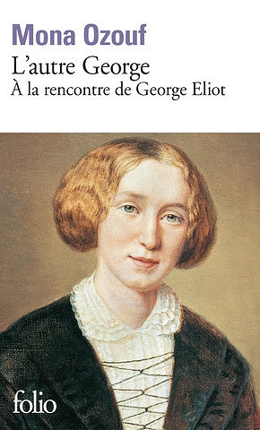 L’autre George. À la rencontre de George Eliot - Mona Ozouf (2020)