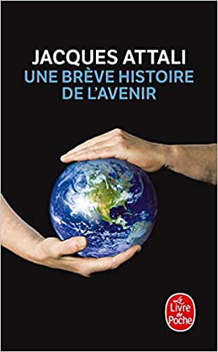 Une brève histoire de l'avenir - Jacques Attali