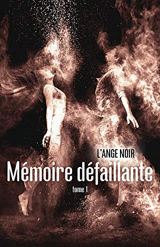 Mémoire défaillante: Tome 1 - L'Ange Noir (2020)