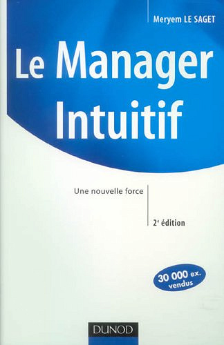 Le Manager Intuitif : Une nouvelle force - Meryem Le Saget