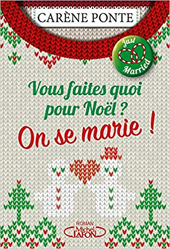Vous faites quoi pour Noël ? On se marie ! - Carene Ponte (2020)