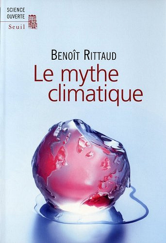 Le mythe climatique - Benoît Rittaud