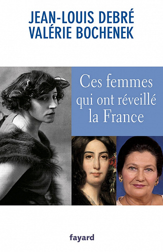 Ces femmes qui ont réveillé la France - Jean-Louis Debré