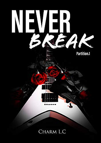 Never Break - Partition 1 - Charm L.C (2020)