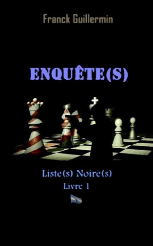 Enquête(s): Liste(s) Noire(s), Tome 1 - Franck Guillermin