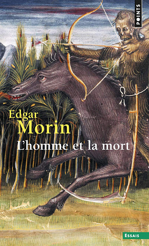 Edgar Morin - L'Homme et la Mort