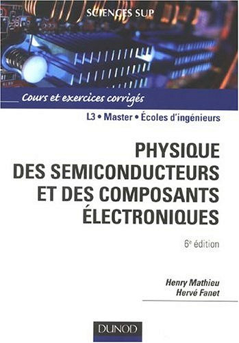 Physique des semiconducteurs et des composants électroniques - Henry Mathieu, Hervé Fanet