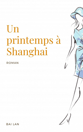 Un printemps à Shanghai - Bai Lan (2020)