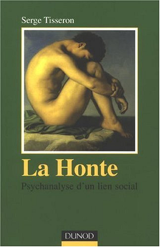 La honte : psychanalyse d'un lien social - Serge Tisseron