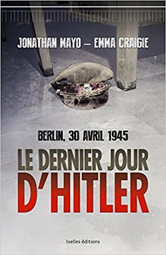 Le Dernier Jour d’Hitler: Berlin, 30 avril 45
