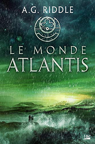 Le Monde Atlantis: La Trilogie Atlantis, T3 - A.G. Riddle (2020)