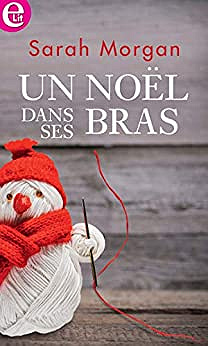 Un Noël dans ses bras - Sarah Morgan