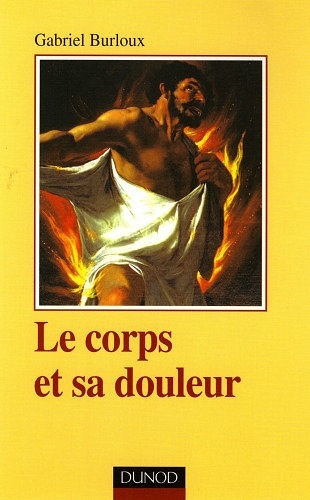 Le Corps et sa douleur - Gabriel Burloux