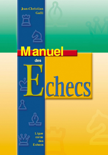 Manuel des Echecs - Jean-Christian Galli