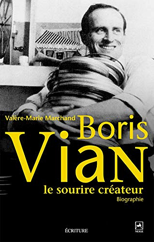 Boris Vian - Le sourire créateur - Valère-marie Marchand